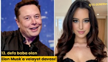 13. defa baba olan Elon Musk'a velayet davası!