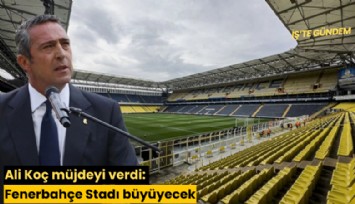 Ali Koç müjdeyi verdi: Fenerbahçe Stadı büyüyecek