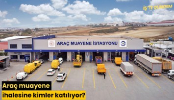 Araç muayene ihalesini kim kazandı?