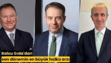 Balsu Gıda'dan son dönemin en büyük halka arzı