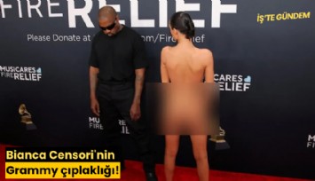 Bianca Censori'nin Grammy çıplaklığı!