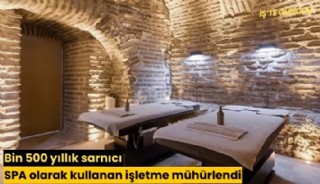 Bin 500 yıllık sarnıcı SPA olarak kullanan işletme mühürlendi