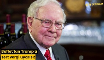 Buffet'tan Trump'a sert vergi uyarısı!