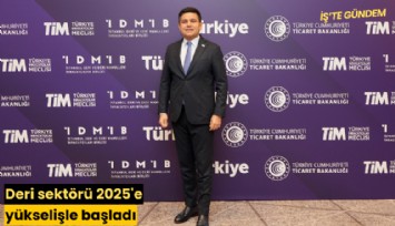 Deri sektörü 2025'e yükselişle başladı