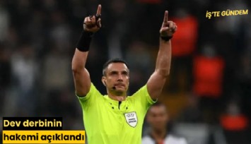 Dev derbinin hakemi açıklandı