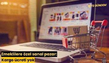 Emeklilere özel sanal pazar: Kargo ücreti yok