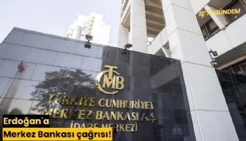 Erdoğan'a Merkez Bankası çağrısı!
