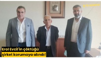 Erol Evcil'in çöktüğü şirket korumaya alındı!