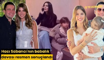 Hacı Sabancı'nın babalık davası resmen sonuçlandı