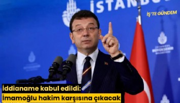 İddianame kabul edildi: İmamoğlu hakim karşısına çıkacak
