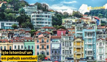 İşte İstanbul'un en pahalı semtleri