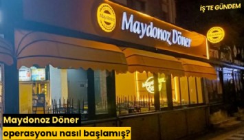 Maydonoz Döner operasyonu nasıl başlamış?