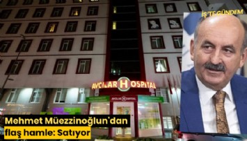 Mehmet Müezzinoğlu'dan flaş hamle: Satıyor
