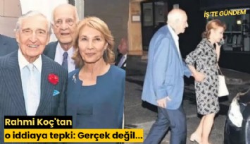 Rahmi Koç'tan o iddiaya tepki: Gerçek değil...