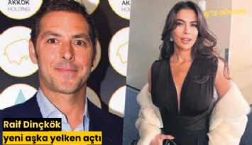 Raif Dinçkök yeni aşka yelken açtı
