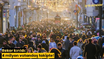 Rekor kırıldı: 4 milyon vatandaş takipte!