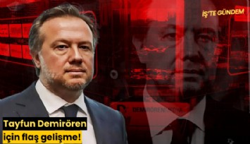 Tayfun Demirören için flaş gelişme!