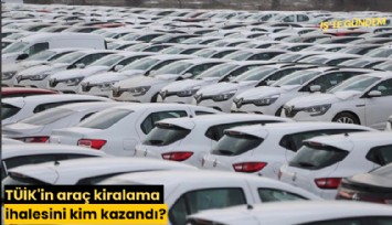 TÜİK'in araç kiralama ihalesini kim kazandı?