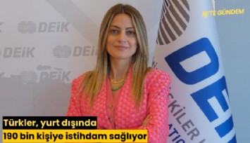 Türkler, yurt dışında 190 bin kişiye istihdam sağlıyor
