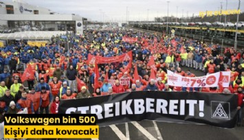 Volkswagen bin 500 kişiyi daha kovacak!