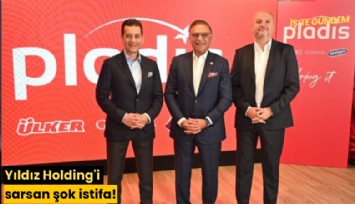 Yıldız Holding'i sarsan şok istifa!
