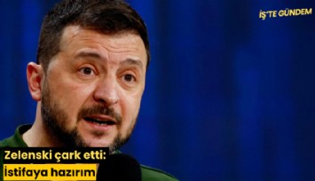 Zelenski çark etti: İstifaya hazırım