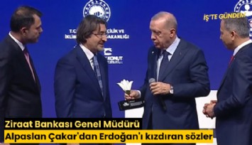 Ziraat Bankası Genel Müdürü Alpaslan Çakar'dan Erdoğan'ı kızdıran sözler