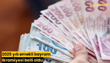 2025 yılı emekli bayram ikramiyesi belli oldu