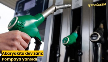 Akaryakıta dev zam: Pompaya yansıdı