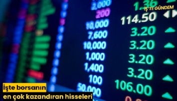 İşte borsanın en çok kazandıran hisseleri