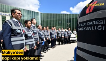 Maliye'den kapı kapı yoklama!