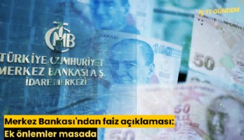 Merkez Bankası'ndan faiz açıklaması: Ek önlemler masada