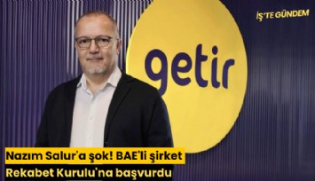 Nazım Salur'a şok! BAE'li şirket Rekabet Kurulu'na başvurdu