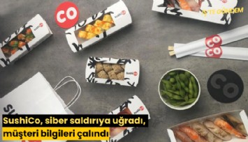 SushiCo, siber saldırıya uğradı, müşteri bilgileri çalındı