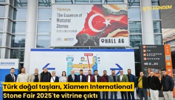 Türk doğal taşları, Xiamen International Stone Fair 2025'te vitrine çıktı