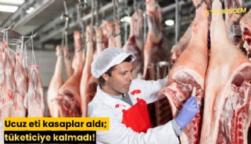 Ucuz eti kasaplar aldı; tüketiciye kalmadı!