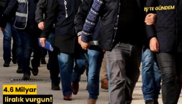 4.6 Milyar liralık vurgun!