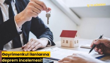 Gayrimenkul ilanlarına deprem incelemesi!