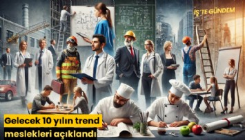 Gelecek 10 yılın trend meslekleri açıklandı