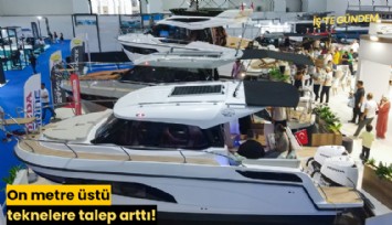 On metre üstü teknelere talep arttı!