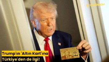 Trump'ın 'Altın Kart'ına Türkiye'den de ilgi!