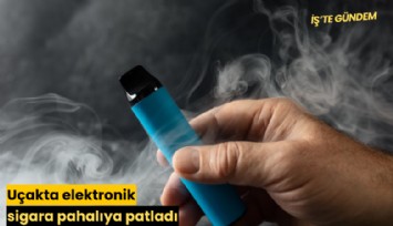 Uçakta elektronik sigara pahalıya patladı