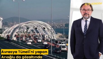 Avrasya Tüneli'ni yapan Arıoğlu da gözaltında