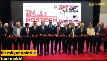 Bir milyar dolarlık fuar açıldı!