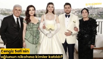 Cengiz Safi'nin oğlunun nikahına kimler katıldı?