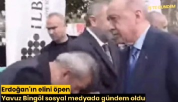 Erdoğan'ın elini öpen Yavuz Bingöl sosyal medyada gündem oldu