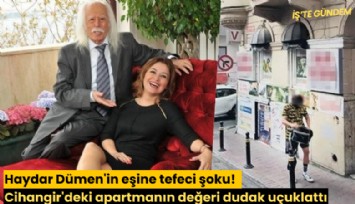 Haydar Dümen'in eşine tefeci şoku! Cihangir'deki apartmanın değeri dudak uçuklattı