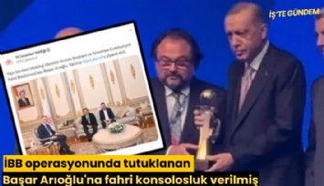 İBB operasyonunda tutuklanan Başar Arıoğlu'na fahri konsolosluk verilmiş