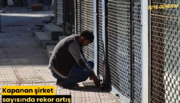 Kapanan şirket sayısında rekor artış