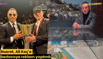 Nusret, Ali Koç'a bedavaya reklam yaptırdı